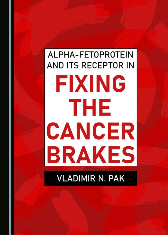 Alpha-fetoprotein and Its Receptor in Fixing the Cancer Brakes - Image 1