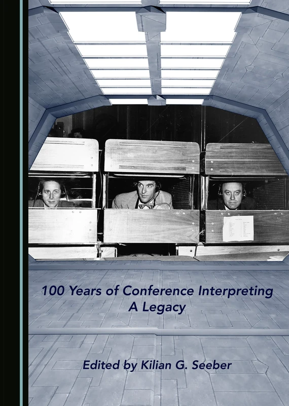100 Years of Conference Interpreting: A Legacy