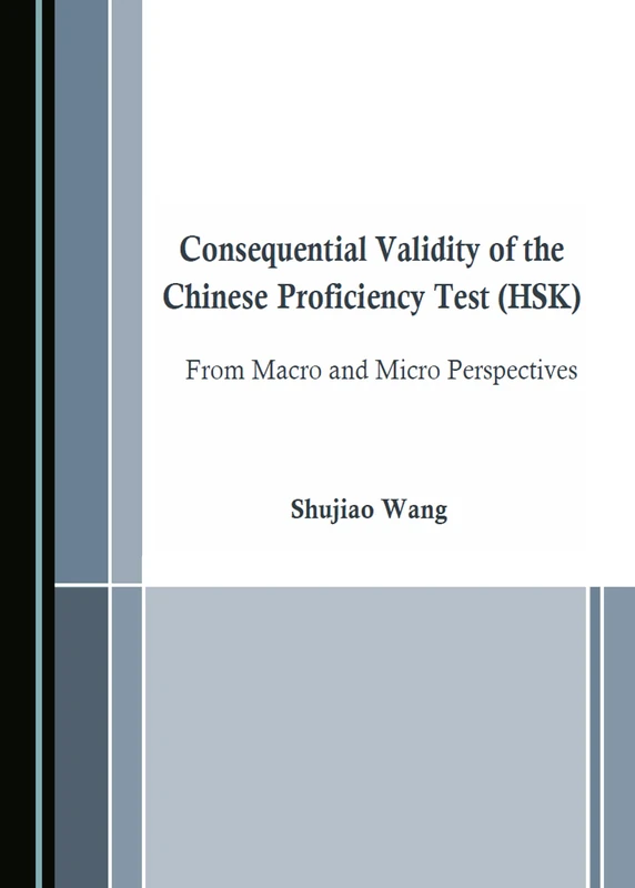 Consequential Validity of the Chinese Proficiency Test (HSK) from Macro and Micro Perspectives - Image 1