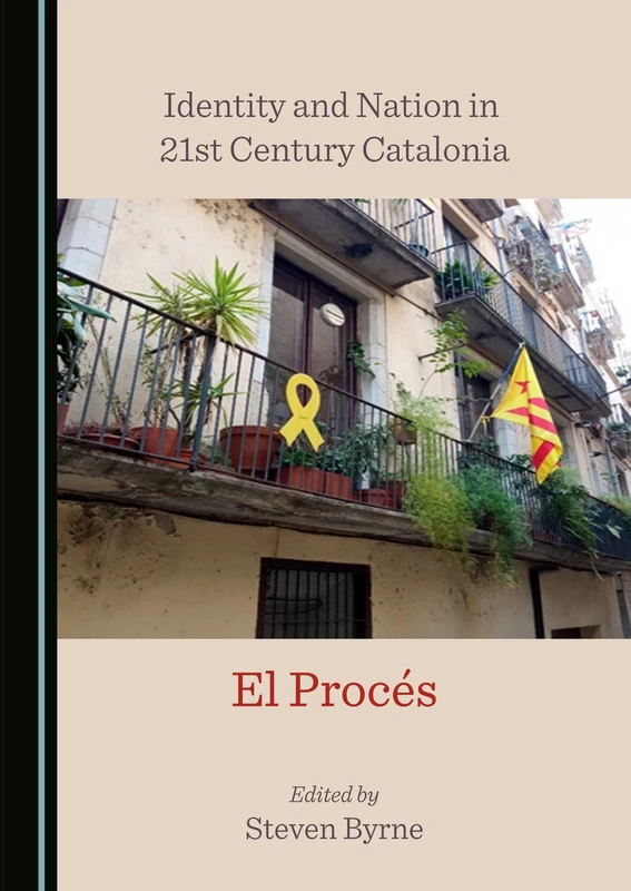 Identity and Nation in 21st Century Catalonia: El Procés