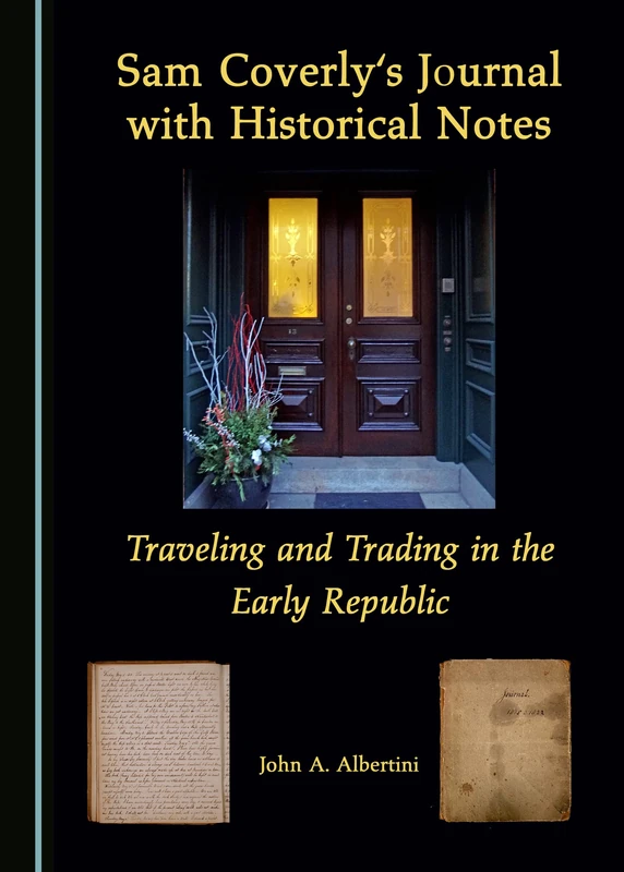 Sam Coverly's Journal with Historical Notes: Traveling and Trading in the Early Republic - Image 1