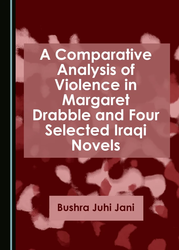 A Comparative Analysis of Violence in Margaret Drabble and Four Selected Iraqi Novels - Image 1