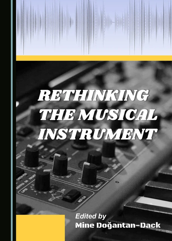 Re-thinking the Musical Instrument