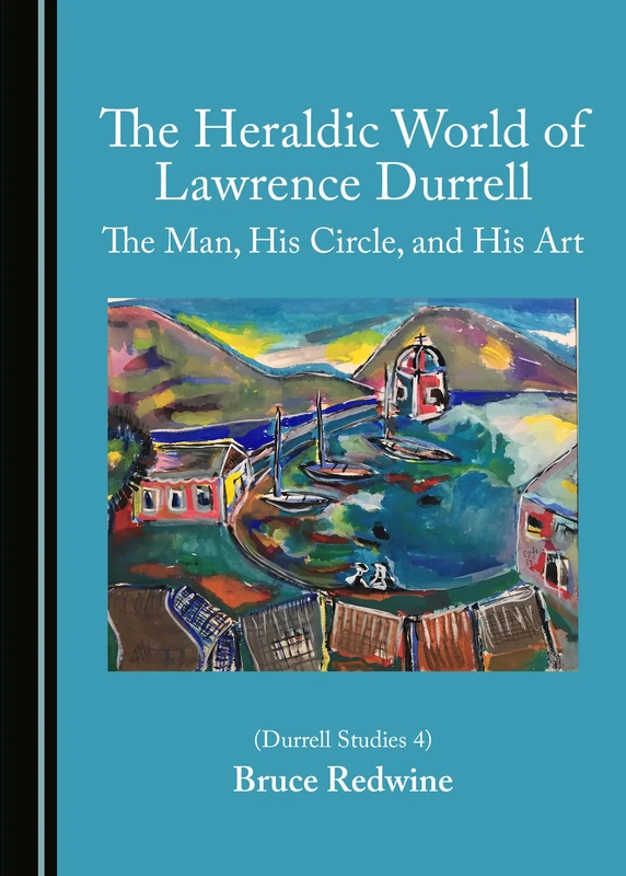 The Heraldic World of Lawrence Durrell: The Man, His Circle, and His Art (Durrell Studies 4) - Image 1