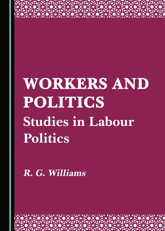 Workers and Politics: Studies in Labour Politics