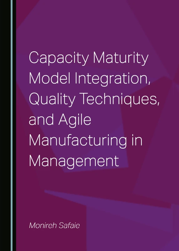 Capacity Maturity Model Integration, Quality Techniques, and Agile Manufacturing in Management