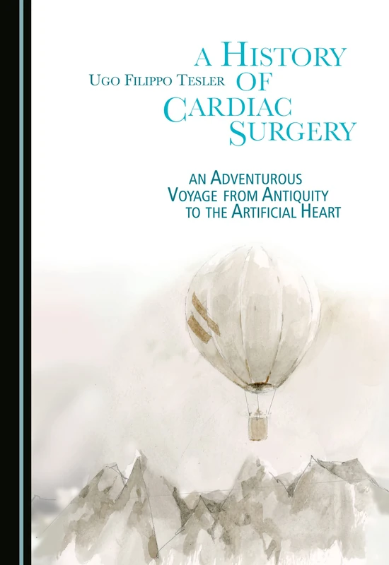 A History of Cardiac Surgery: An Adventurous Voyage from Antiquity to the Artificial Heart