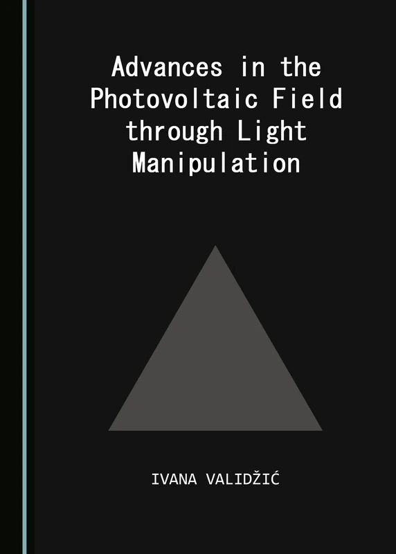 Advances in the Photovoltaic Field through Light Manipulation