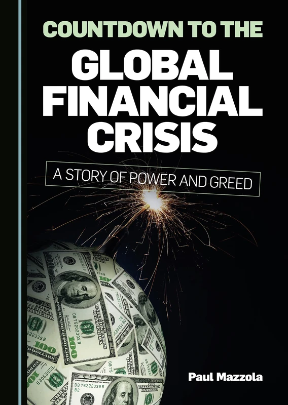 Countdown to the Global Financial Crisis: A Story of Power and Greed - Image 1