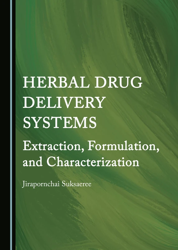 Herbal Drug Delivery Systems: Extraction, Formulation, and Characterization
