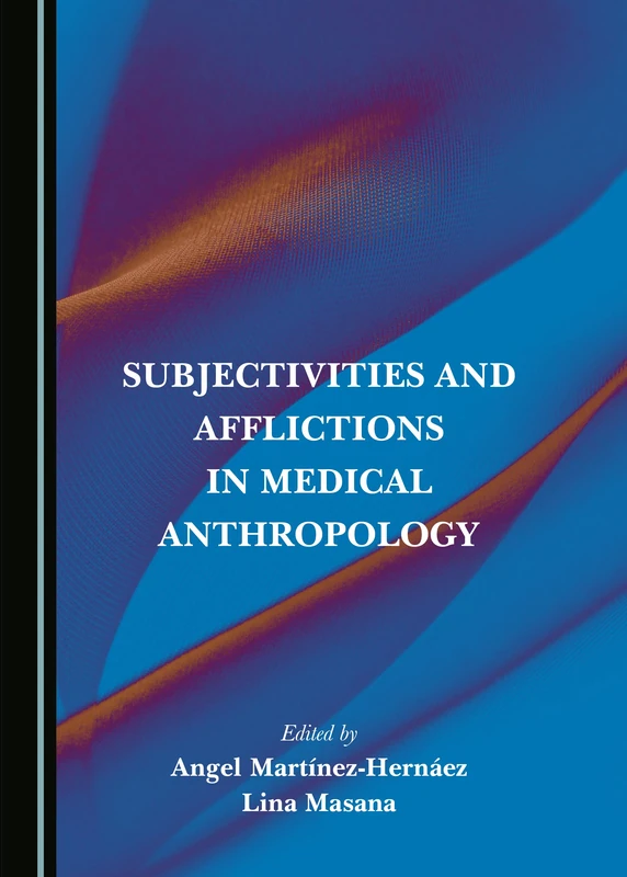 Subjectivities and Afflictions in Medical Anthropology