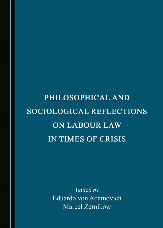 Philosophical and Sociological Reflections on Labour Law in Times of Crisis