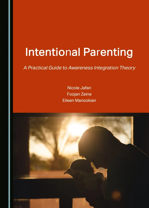 Intentional Parenting: A Practical Guide to Awareness Integration Theory