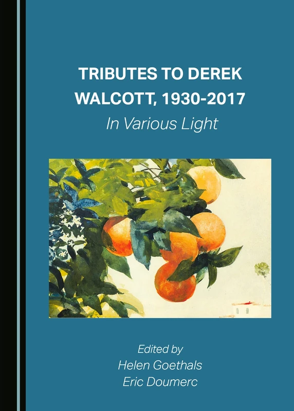 Tributes to Derek Walcott, 1930-2017: In Various Light