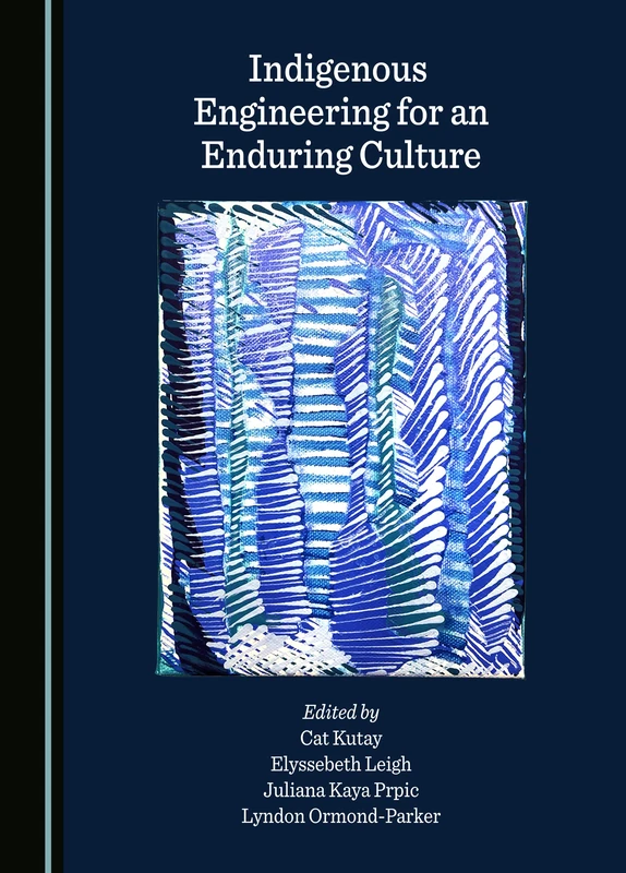 Indigenous Engineering for an Enduring Culture