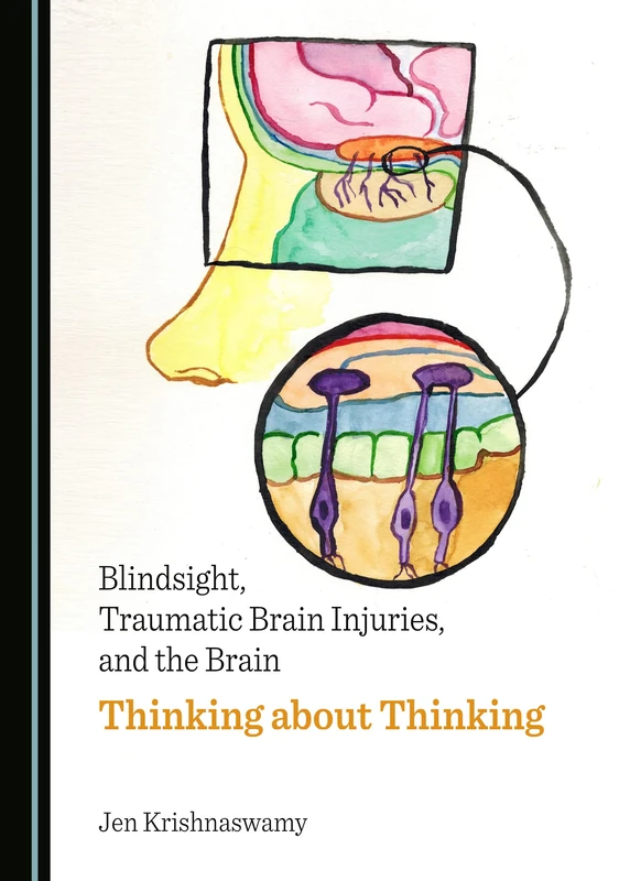 Blindsight, Traumatic Brain Injuries, and the Brain: Thinking about Thinking