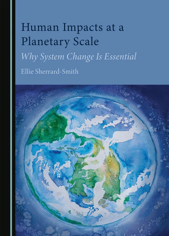 Human Impacts at a Planetary Scale: Why System Change Is Essential