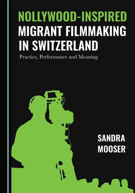 Nollywood-Inspired Migrant Filmmaking in Switzerland: Practice, Performance and Meaning - Image 1