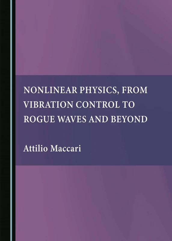 Nonlinear Physics, from Vibration Control to Rogue Waves and Beyond