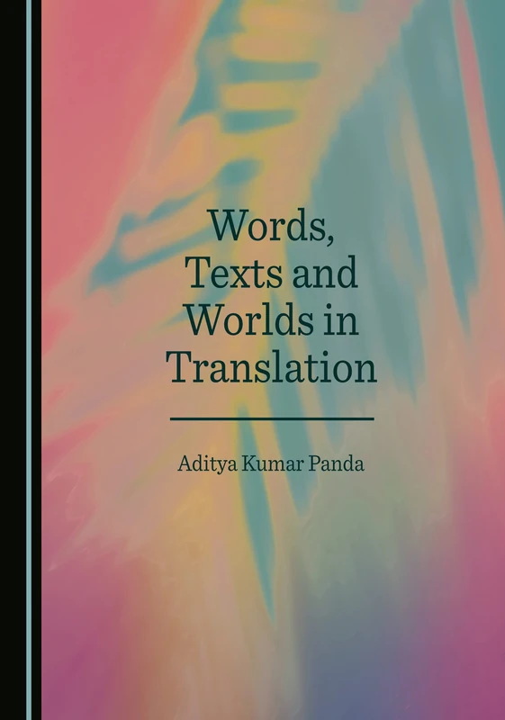 Words, Texts and Worlds in Translation