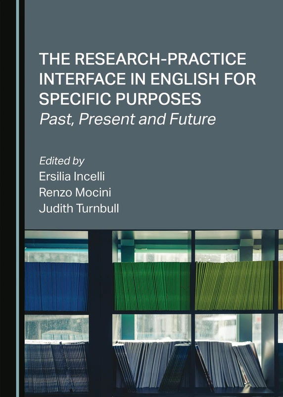 The Research-Practice Interface in English for Specific Purposes: Past, Present and Future