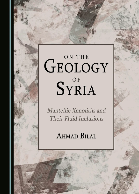 On the Geology of Syria: Mantellic Xenoliths and Their Fluid Inclusions