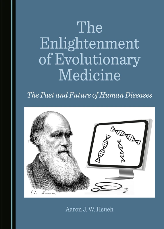 The Enlightenment of Evolutionary Medicine: The Past and Future of Human Diseases