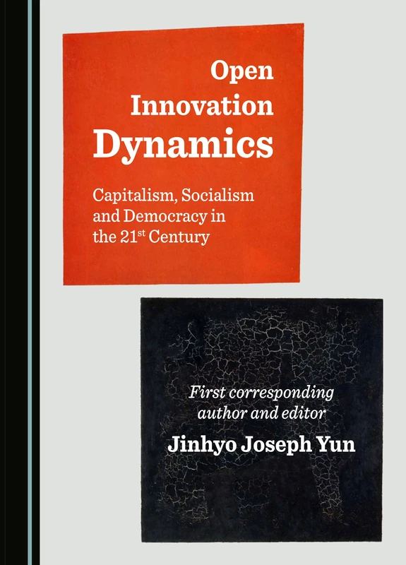 Open Innovation Dynamics: Capitalism, Socialism and Democracy in the 21st Century