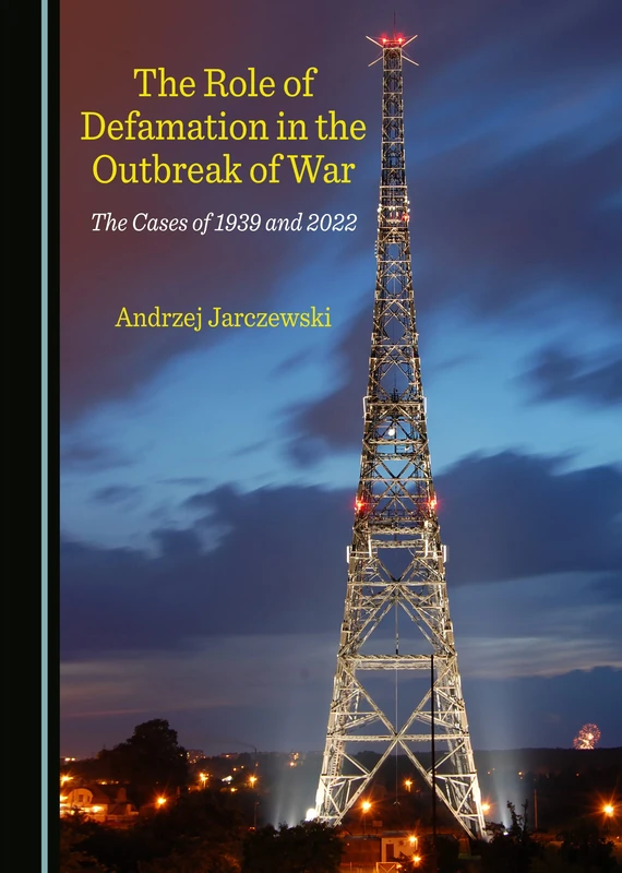 The Role of Defamation in the Outbreak of War: The Cases of 1939 and 2022