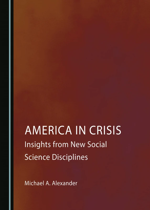 America in Crisis: Insights from New Social Science Disciplines