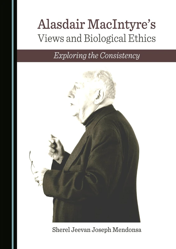 Alasdair MacIntyre's Views and Biological Ethics: Exploring the Consistency