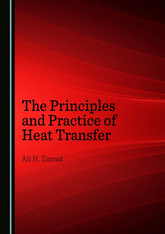 The Principles and Practice of Heat Transfer