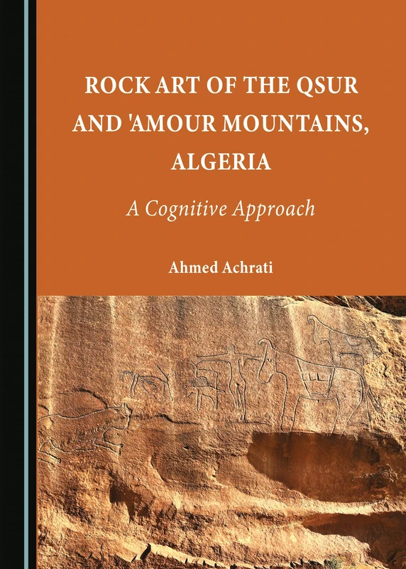 Rock Art of the Qsur and 'Amour Mountains, Algeria: A Cognitive Approach