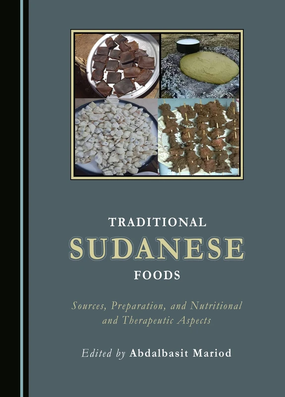 Traditional Sudanese Foods: Sources, Preparation, and Nutritional and Therapeutic Aspects