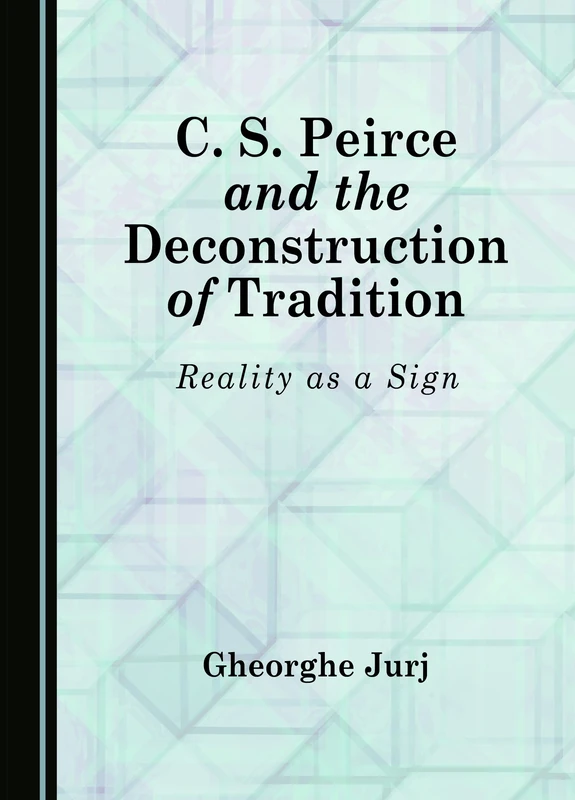 C. S. Peirce and the Deconstruction of Tradition: Reality as a Sign - Image 1