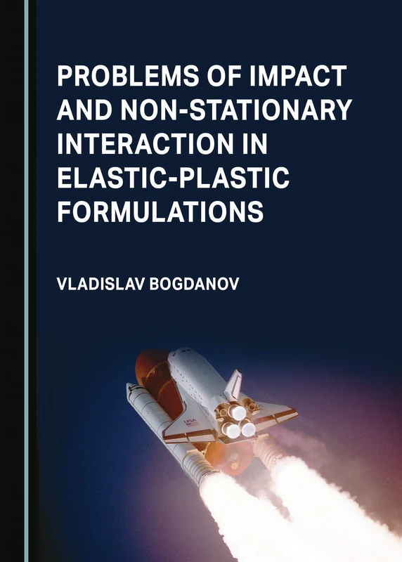 Problems of Impact and Non-Stationary Interaction in Elastic-Plastic Formulations