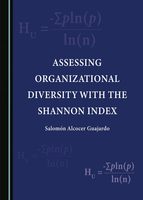 Assessing Organizational Diversity with the Shannon Index (Assessing Diversity in Nonprofit, Private, and Public Organizations)