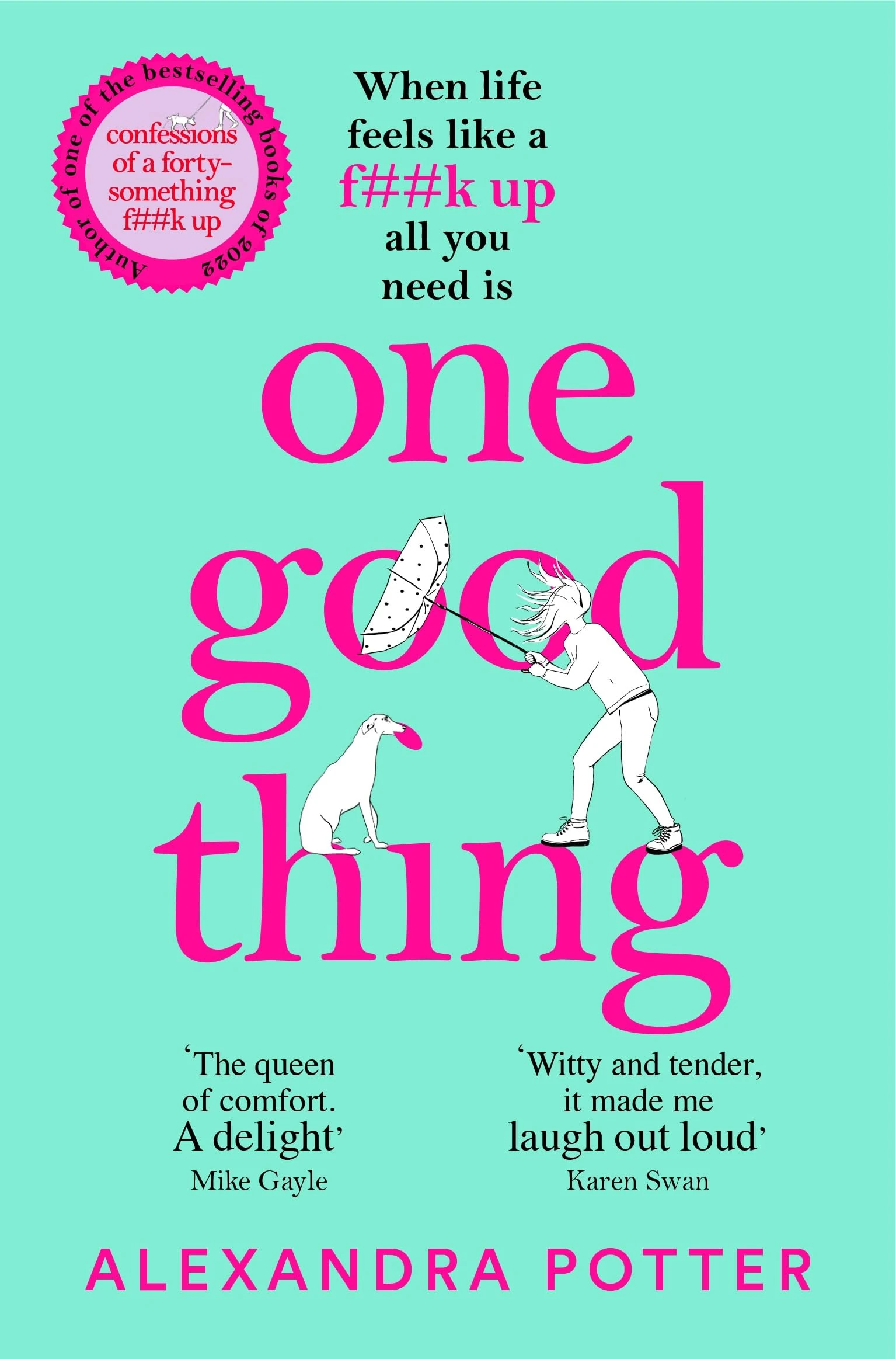 One Good Thing: From the Mega-Bestselling Author of Confessions of a Forty-Something F##k Up