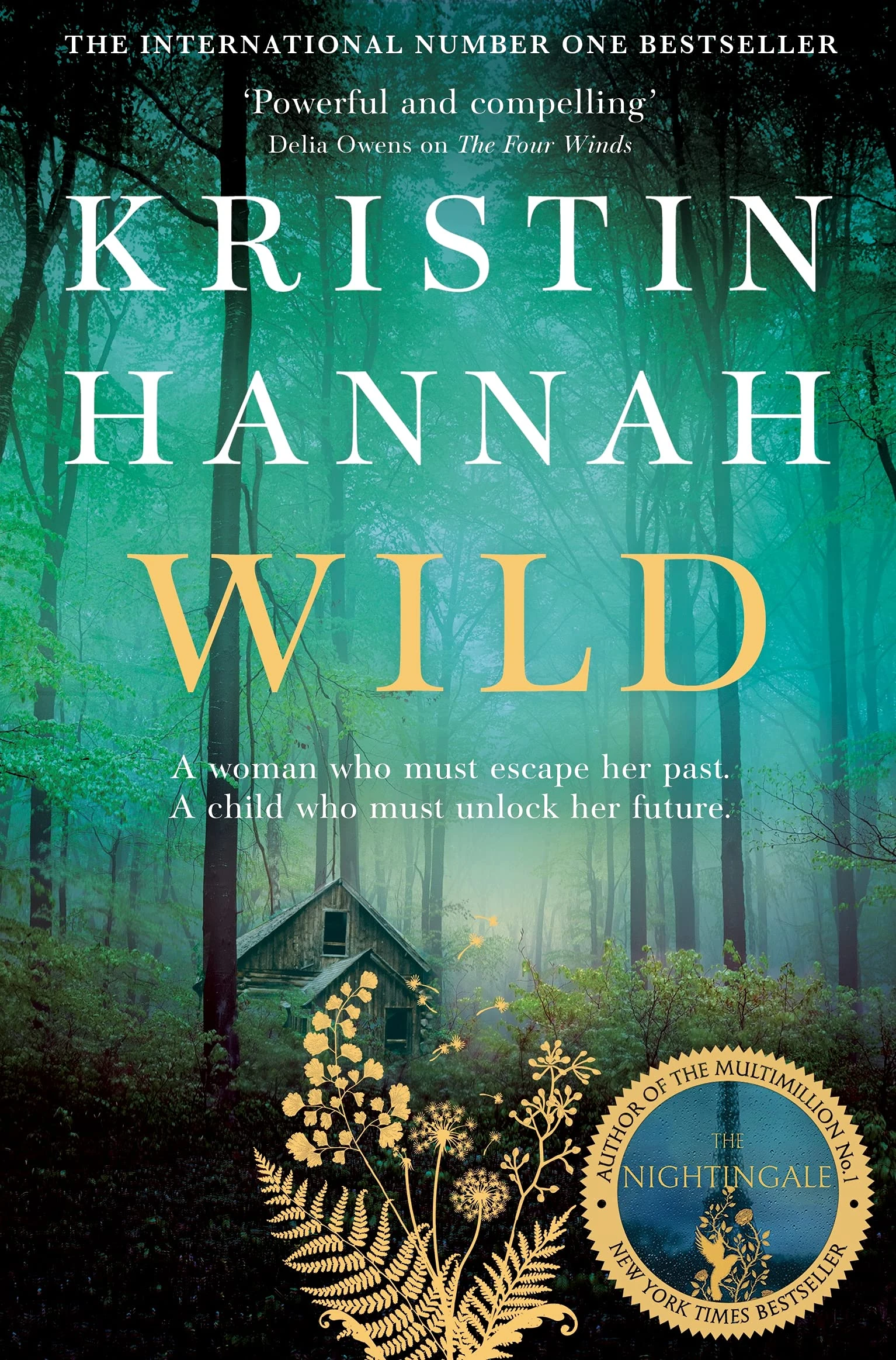 Wild: From the multimillion copy bestselling author of The Women, The Nightingale and The Four Winds
