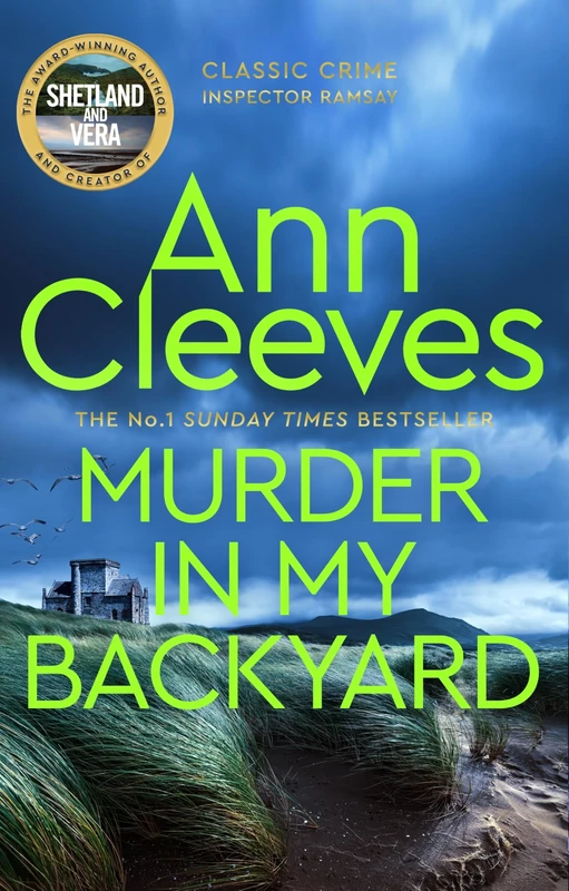Murder in My Backyard: A Classic Murder Mystery Novel from the Author of the Bestselling Vera, Shetland and Venn Series (Inspector Ramsay, 2)