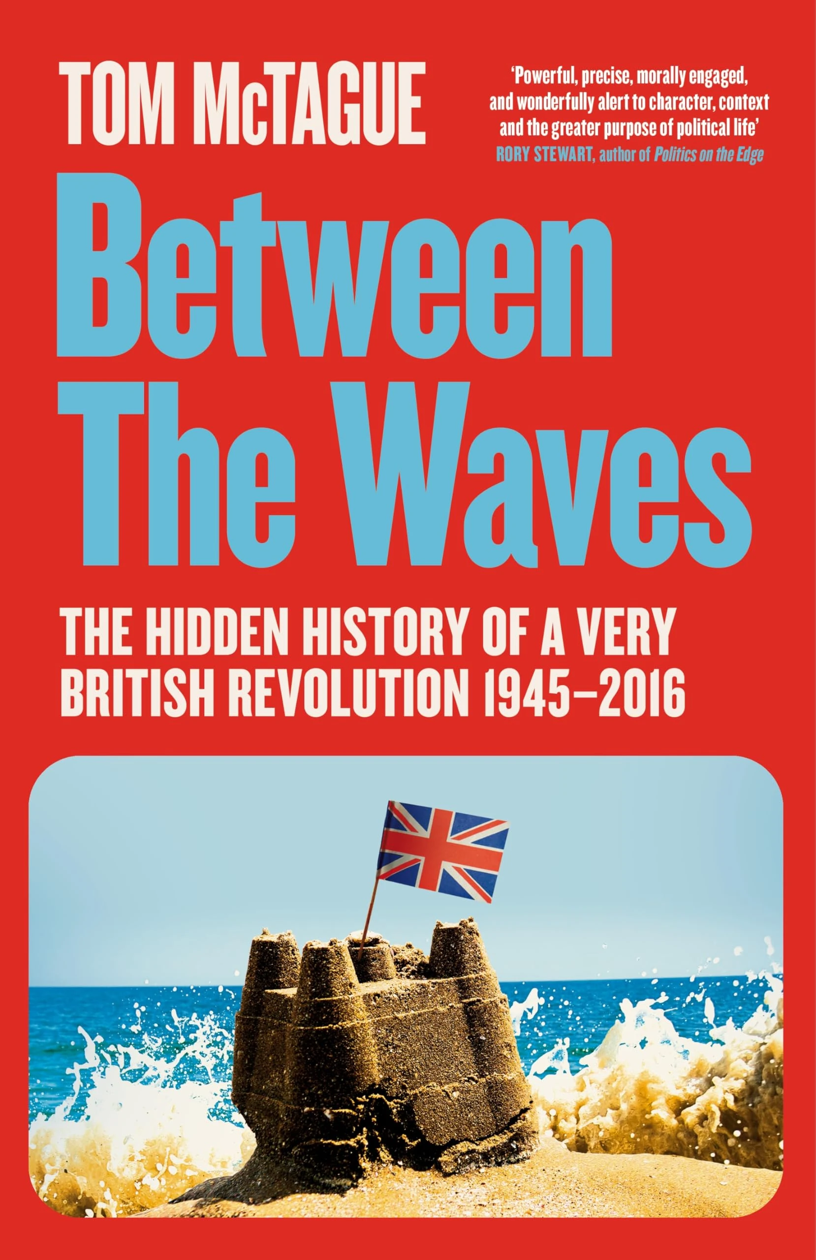 Between the Waves: The Hidden History of a Very British Revolution 1945-2016