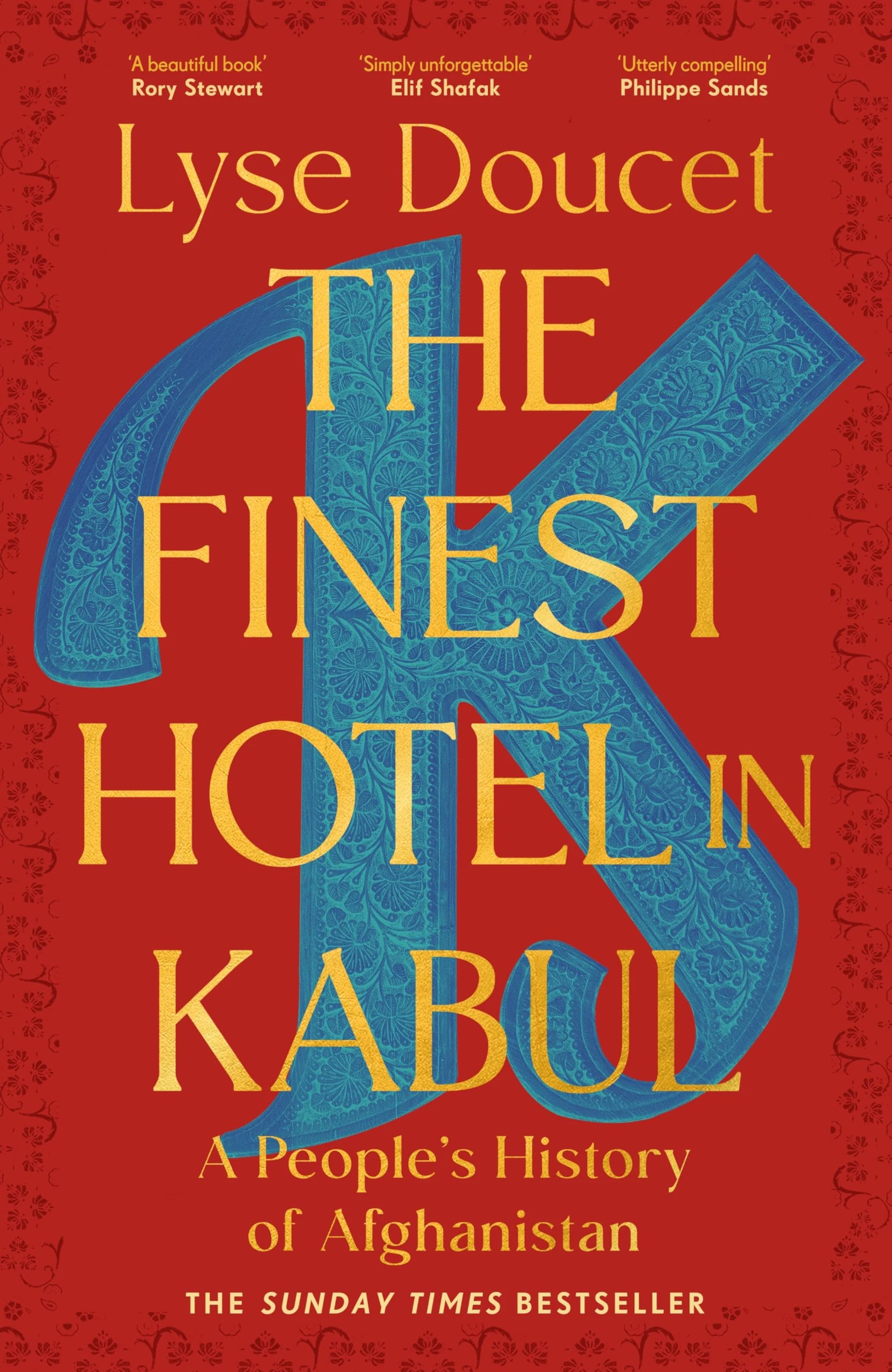 The Finest Hotel in Kabul: A richly immersive history of Afghanistan from the BBC's Chief International Correspondent