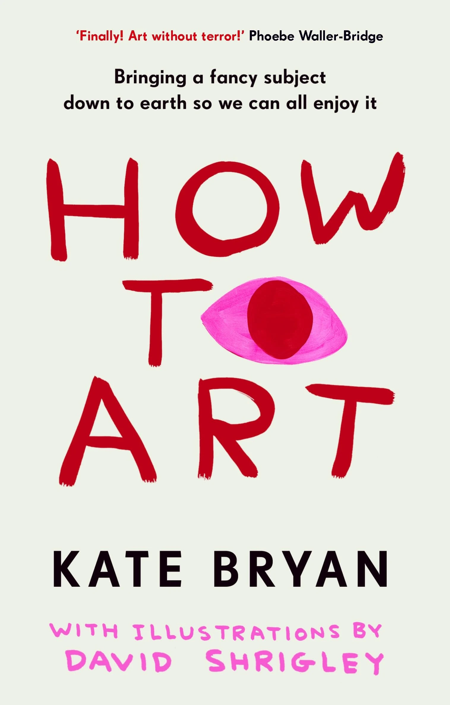 How To Art: The funny and accessible new book about art for people who don’t know about ‘art’