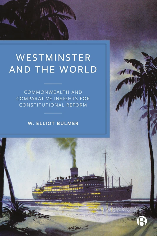 Westminster and the World: Commonwealth and Comparative Insights for Constitutional Reform - Image 1
