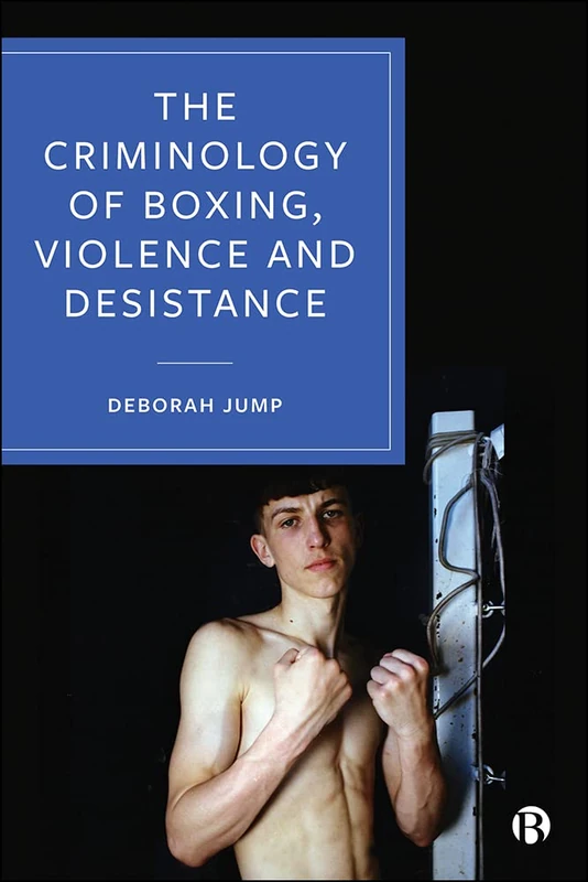 The Criminology of Boxing, Violence and Desistance - Image 1