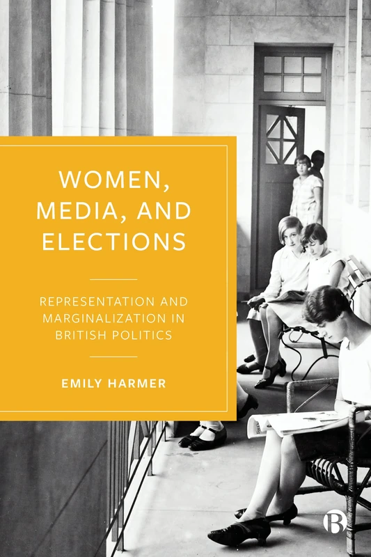 Women, Media, and Elections: Representation and Marginalization in British Politics - Image 1