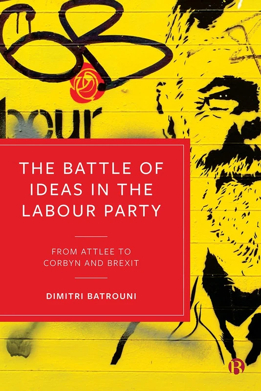The Battle of Ideas in the Labour Party: From Attlee to Corbyn and Brexit