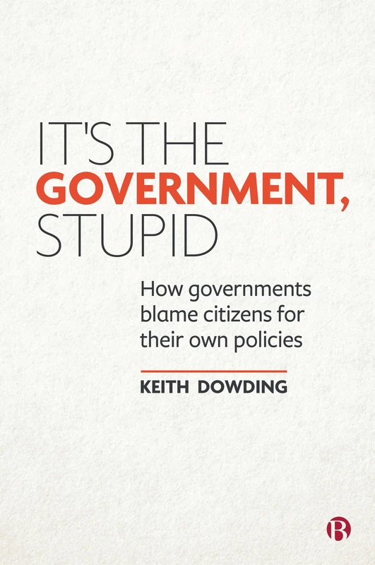 It’s the Government, Stupid: How Governments Blame Citizens for Their Own Policies - Image 1
