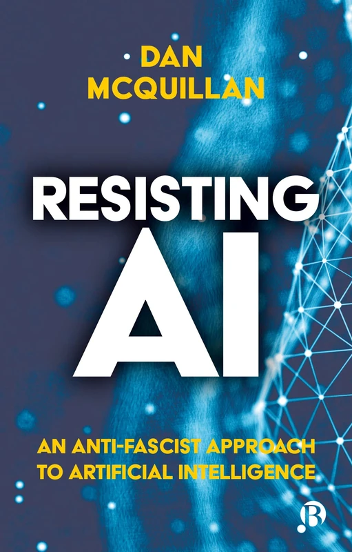 Resisting AI: An Anti-fascist Approach to Artificial Intelligence - Image 1