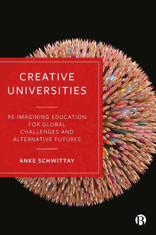 Creative Universities: Reimagining Education for Global Challenges and Alternative Futures - Image 1